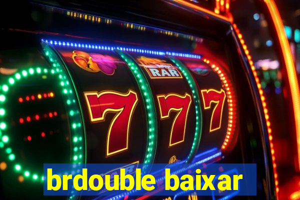 brdouble baixar